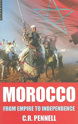 Morocco: From Empire to Independence (Short Histories)