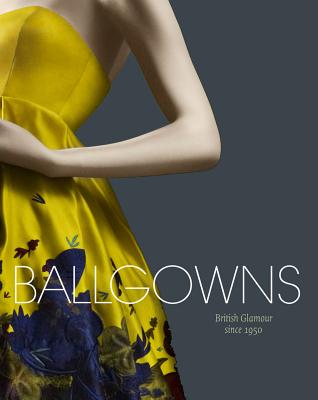 Image for Ballgowns: British Glamour Since 1950