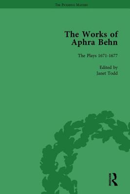 The Works of Aphra Behn: v. 5: Complete Plays: The Plays 1671-1677 (The Pickering Masters)