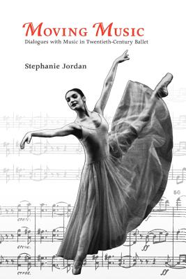 Moving Music: Dialogues with Music in Twentieth Century Ballet