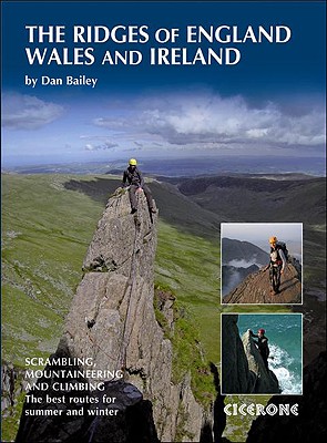 The Ridges of England, Wales and Ireland: Scrambling, Mountaineering, and Clilmbing