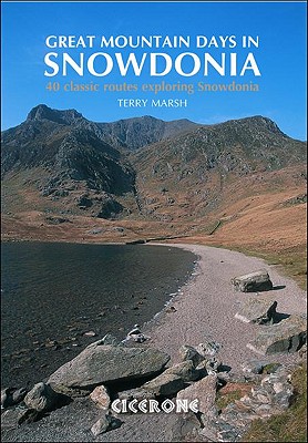Great Mountain Days in Snowdonia: 40 classic routes Exploring Snowdonia