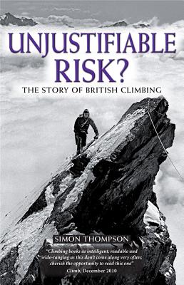 Unjustifiable Risk: The Story of British Climbing
