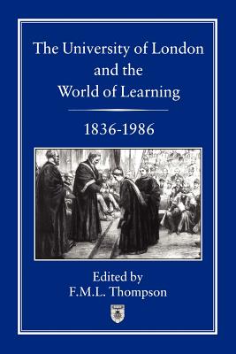 The University of London and the World of Learning, 1836-1986