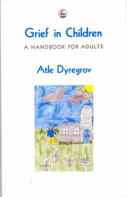 Grief in Children: A Handbook for Adults