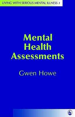 Mental Health Assessments (Living With Serious Mental Illness , No 2)