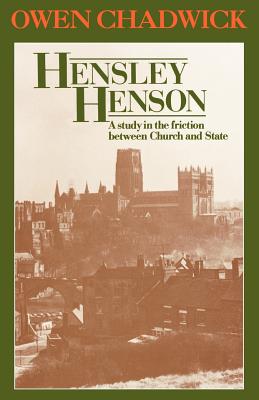 Hensley Henson : A Study in the Friction Between Church and State