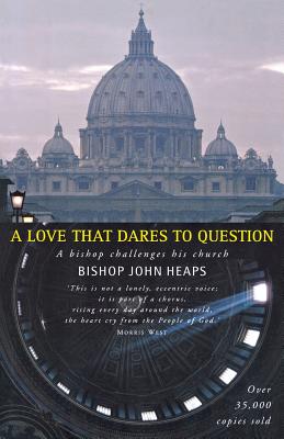 Love That Dares to Question : A Bishop's Challenge to His Church