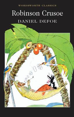 Robinson Crusoe (Wordsworth Classics) (Wadsworth Collection)