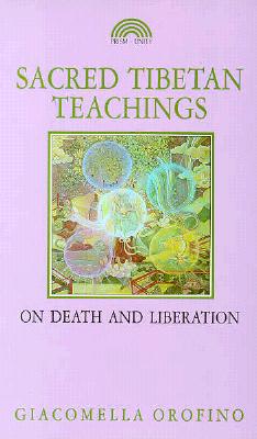 Sacred Tibetan Teachings: Death and Liberation