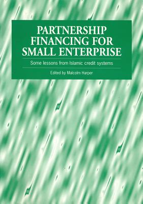 Partnership Financing for Small Enterprise: Some lessons from Islamic credit systems