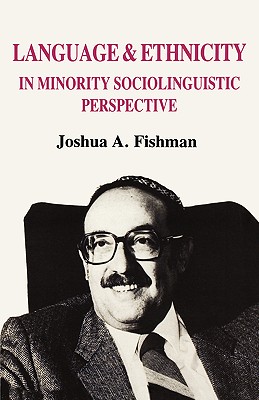 Language and Ethnicity in Minority Sociolinguistic Perspective (Multilingual Matters, 45)