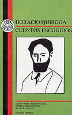 Quiroga: Cuentos Escogidos (Spanish Texts)