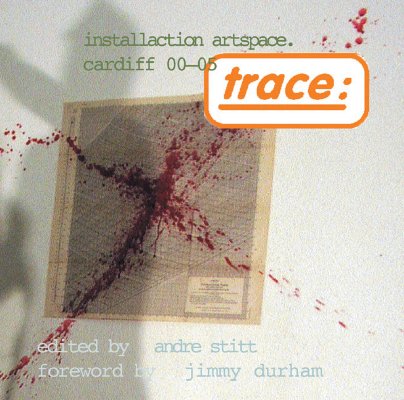 Trace: Installaction Artspace Cardiff '00-'05