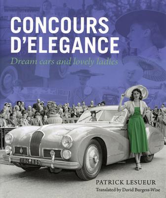 Concours d'Elegance: Dream Cars and Lovely Ladies (Volume 1)