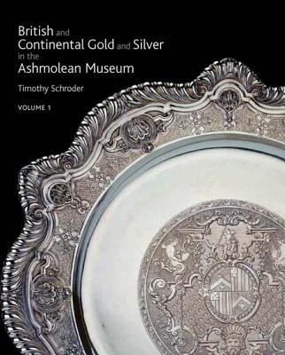 British & Continental Silver In The Ashmolean, Three Volume Set