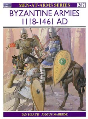Byzantine Armies AD 11181461 (Men-at-Arms)