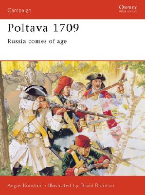Poltava 1709: Russia Comes of Age. Osprey Campaign Series. #34.