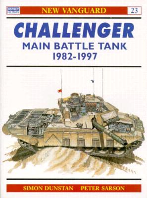 Challenger Main Battle Tank 1982-1997. New Vanguard Series No 23.