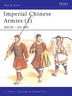 Imperial Chines Armies: (1) 200 BC - 589 AD (Osprey Men-at-Arms #284)