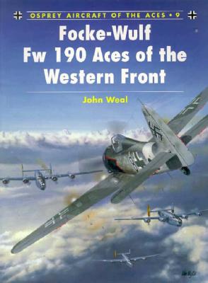 Focke-Wulf Fw 190 Aces of the Western Front (Osprey Aircraft of the Aces 9)