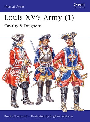 Louis XV's Army (1) Cavalry & Dragoons (Men-at-Arms #296)