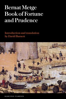 Bernat Metge Book of Fortune and Prudence [Paperback] Metge, Bernat and Barnett, David