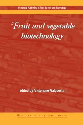 Fruit and Vegetable Biotechnology (Woodhead Publishing Series in Food Science, Technology and Nutrition)