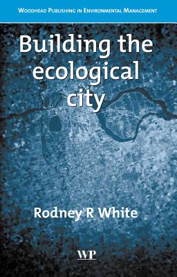 Building the Ecological City (Woodhead Publishing in Environmental Management)