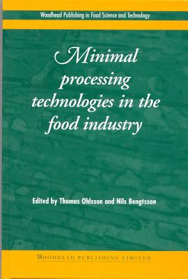 Minimal Processing Technologies in the Food Industries (Woodhead Publishing Series in Food Science, Technology and Nutrition)