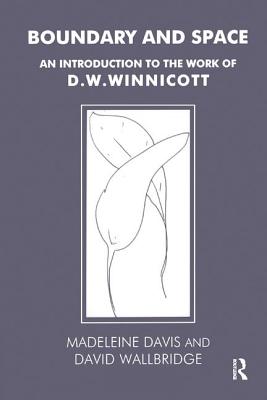 Image for Boundary and Space: Introduction to the Work of D.W. Winnicott Boundary and Space: Introduction to the Work of D.W. Winnicott