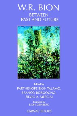 W.R. Bion: Between Past and Future