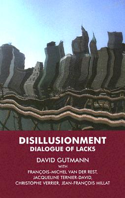 Image for Disillusionment: A Dialogue of Lacks