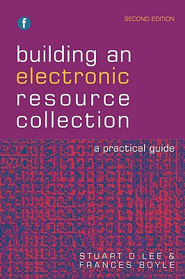 Building an Electronic Resource Collection: A Practical Guide
