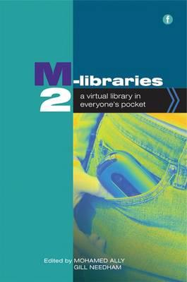 M-Libraries 2: A Virtual Library in Everyone's Pocket (Facet Publications (All Titles as Published))