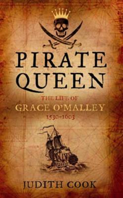 Image for Pirate Queen: The Life of Grace O'malley Pirate Queen: The Life of Grace O'malley