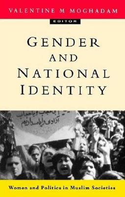 Gender and National Identity: Women and Politics in Muslim Societies
