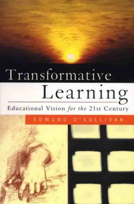 Transformative Learning: Educational Vision for the 21st Century