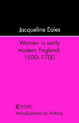 Women in Early Modern England 1500-1700