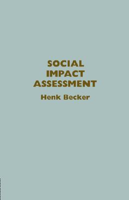 Social Impact Assessment: Method And Experience In Europe, North America And The Developing World (Social Research Today, 10)
