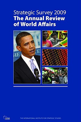 Strategic Survey 2009: The Annual Review of World Affairs