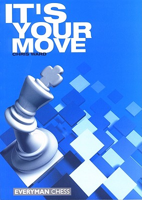 It's Your Move (Everyman Chess)