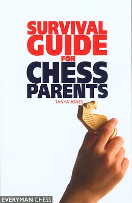 Survival Guide for Chess Parents (Everyman Chess)