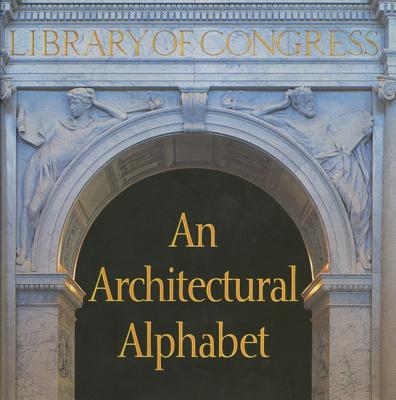 Image for The Library of Congress: An Architectural Alphabet (Scala Publishers Catalog) The Library of Congress: An Architectural Alphabet (Scala Publishers Catalog)