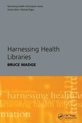 Harnessing Health Libraries (Harnessing Health Information Series; No. 4)