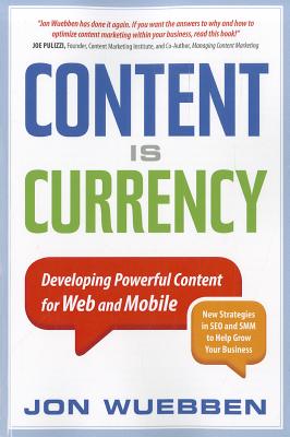 Content is Currency: Developing Powerful Content for Web and Mobile
