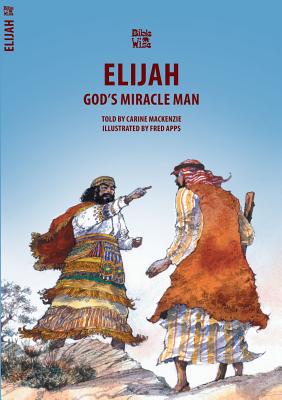 Elijah: Gods Miracle Man (Bible Wise)