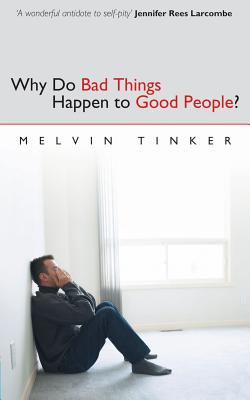 Why Do Bad Things Happen To Good People [Paperback] Melvin Tinker