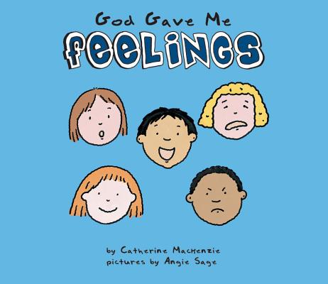 Image for God Gave Me Feelings (Board Books Sense) God Gave Me Feelings (Board Books Sense)