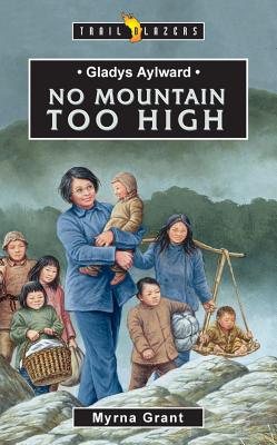 Image for Gladys Aylward No Mountain Too High (Trail Blazers)